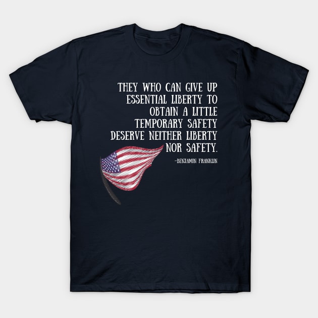 Patriotic Designs - Benjamin Franklin Quote - Liberty - White Text T-Shirt by Underthespell
